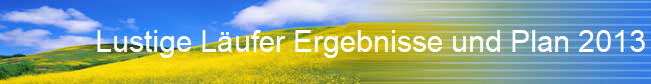 Lustige Lufer Ergebnisse und Plan 2013